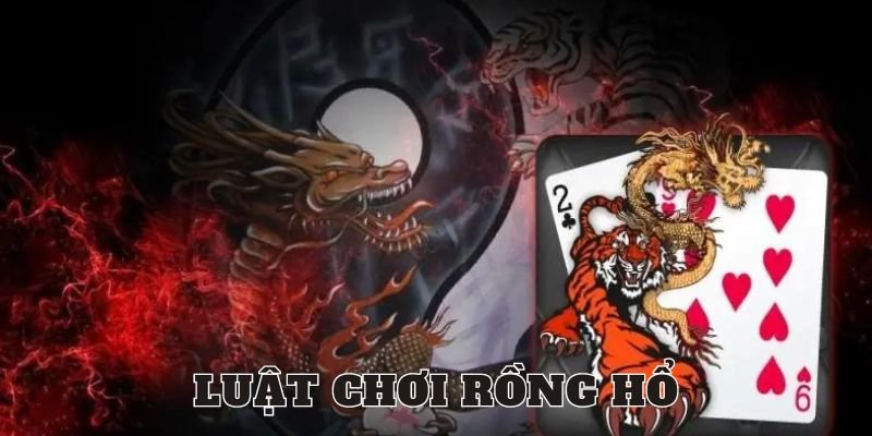 luat-choi-rong-ho-1